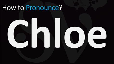 how to say chloe|how to pronounce chloë.